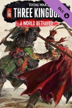 TOTAL WAR THREE KINGDOMS A WORLD BETRAYED