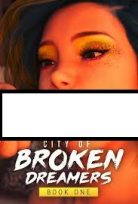 CITY OF BROKEN DREAMERS BOOK ONE