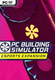 PC BUILDING SIMULATOR E-SPORTS