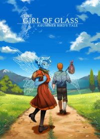 THE GIRL OF GLASS A SUMMER BIRD’S TALE