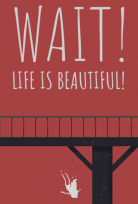 WAIT! LIFE IS BEAUTIFUL PC