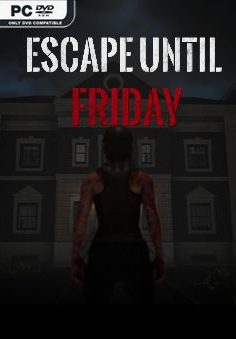 ESCAPE UNTIL FRIDAY