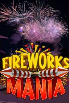 FIREWORKS MANIA AN EXPLOSIVE SIMULATOR V29-12-20