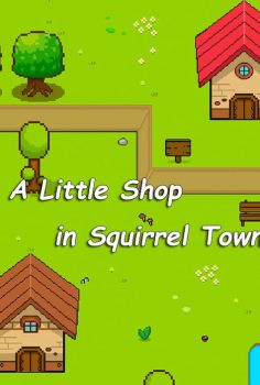 A LITTLE SHOP IN SQUIRREL TOWN